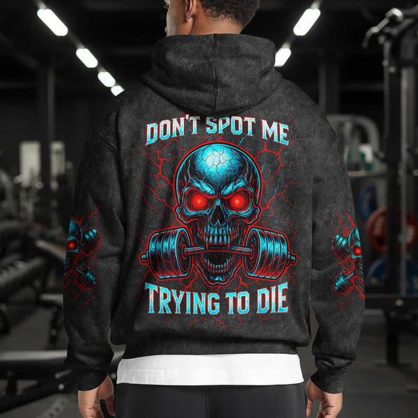 Don't Spot Me Trying To Die Men's Gym Hoodie, Workout Shirt, Oversized Pullover Hoodie