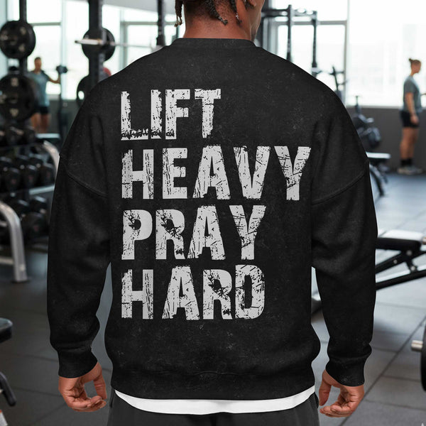 Lift Heavy Pray Hard Men's Gym Sweatshirt, Workout Shirt, Oversized Crewneck Sweatshirt