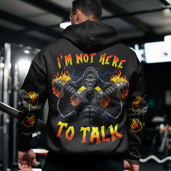 I'm Not Here To Talk Men's Gym Hoodie, Workout Shirt, Oversized Pullover Hoodie