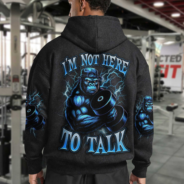 I'm Not Here To Talk Men's Gym Hoodie, Workout Shirt, Oversized Pullover Hoodie