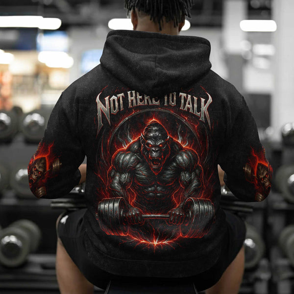 Not Here To Talk Men's Gym Hoodie, Workout Shirt, Oversized Pullover Hoodie